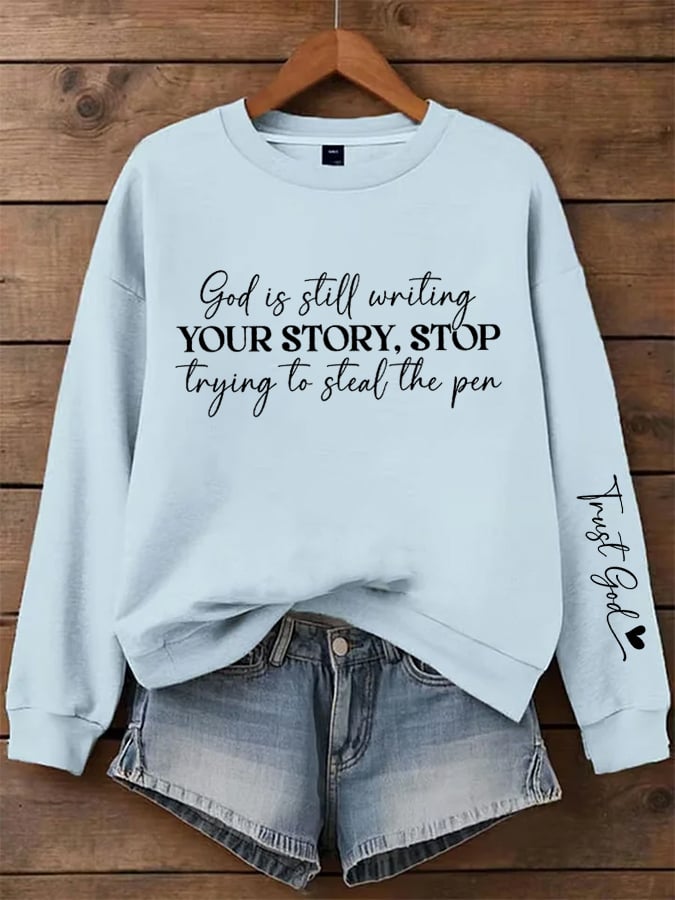Women's God Is Still Writing Your Story Sweatshirts