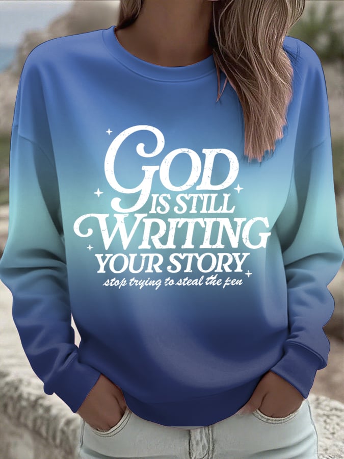 Women's God Is Still Writing Your Story Sweatshirts