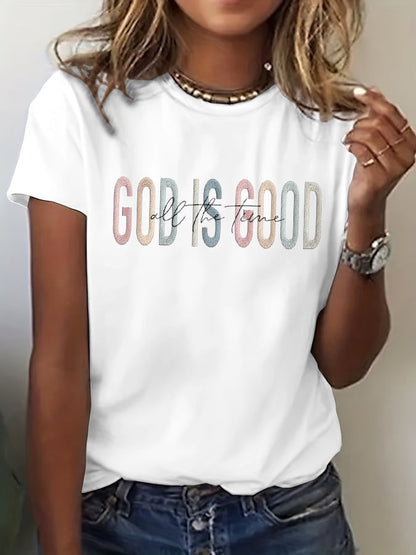 Women's God Is Good All The Time Print T-Shirt