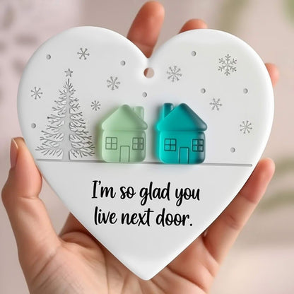 🏠💝"I'm so glad you live next door" Christmas Heart-shaped Ornament