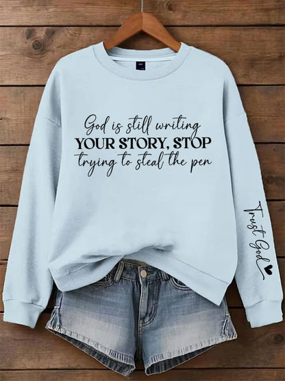 Women's God Is Still Writing Your Story  Sweatshirts
