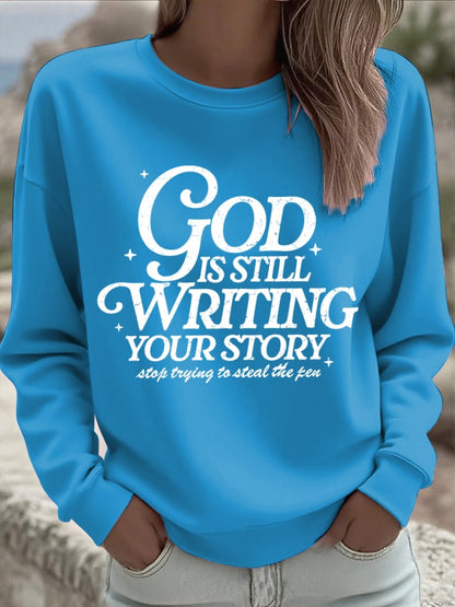 Women's God Is Still Writing Your Story  Sweatshirts