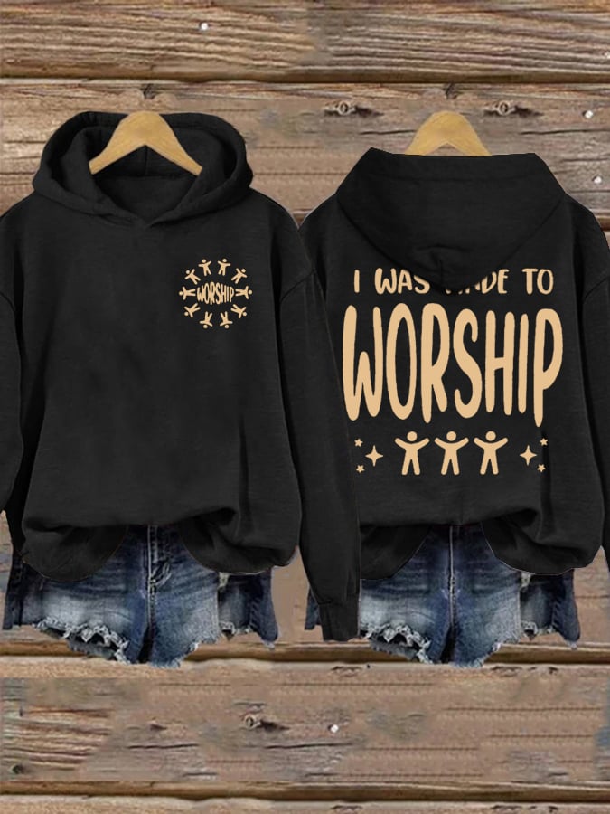 Women's I Was Made To Worship   Sweatshirts