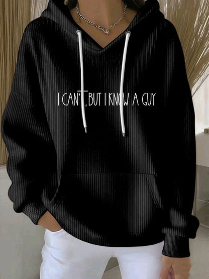 Women's I Can't... But I Know A Guy.  Print Sweatshirt