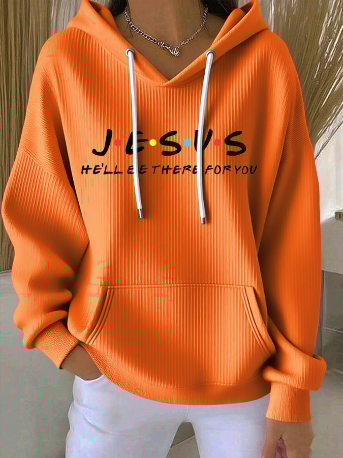 Women's Jesus He’ll Be There For You  Print Casual Hoodie