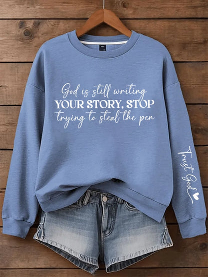 Women's God Is Still Writing Your Story  Sweatshirts