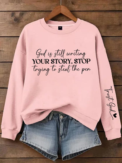 Women's God Is Still Writing Your Story  Sweatshirts