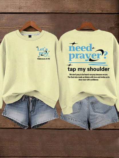 Women's Need Prayer Tap My Shoulder  Sweatshirts