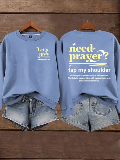 Women's Need Prayer Tap My Shoulder  Sweatshirts