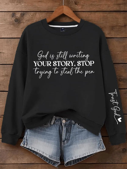 Women's God Is Still Writing Your Story  Sweatshirts