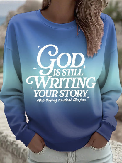 Women's God Is Still Writing Your Story  Sweatshirts