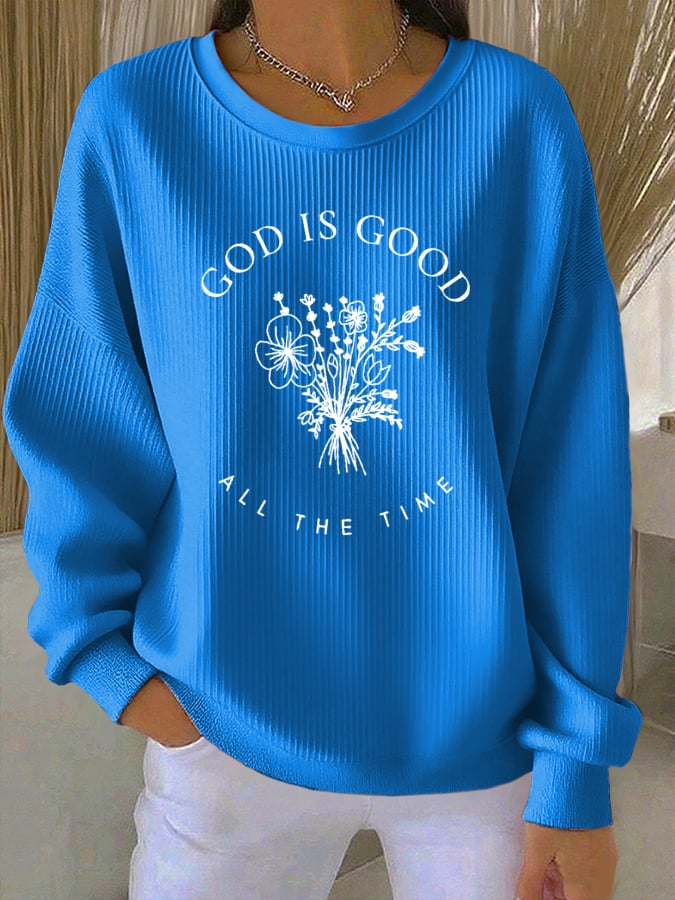 Women's God Is Good All The Time  Print Sweatshirt
