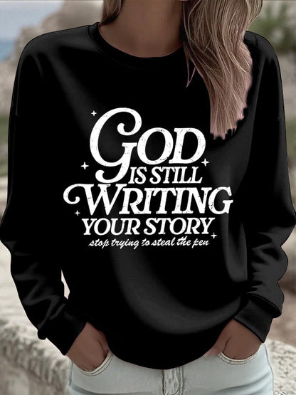 Women's God Is Still Writing Your Story  Sweatshirts