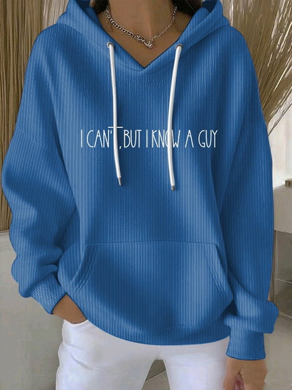 Women's I Can't... But I Know A Guy.  Print Sweatshirt
