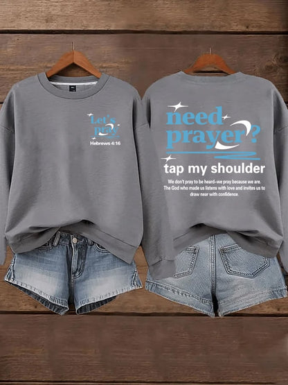 Women's Need Prayer Tap My Shoulder  Sweatshirts