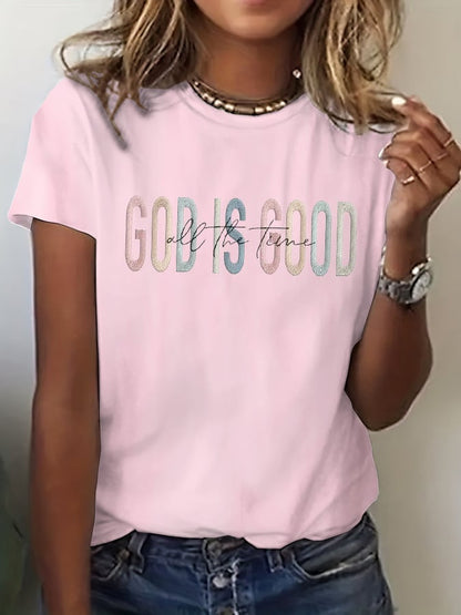 Women's God Is Good All The Time Print T-Shirt