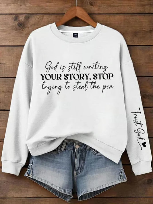 Women's God Is Still Writing Your Story  Sweatshirts