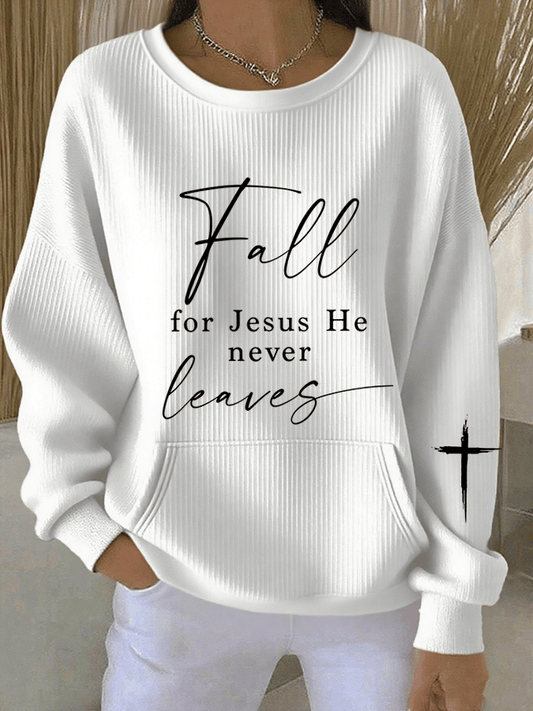 Women's Fall For Jesus He Never Leaves  Print Sweatshirt