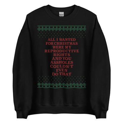 All I Wanted Were My Reproductive Rights Crewneck