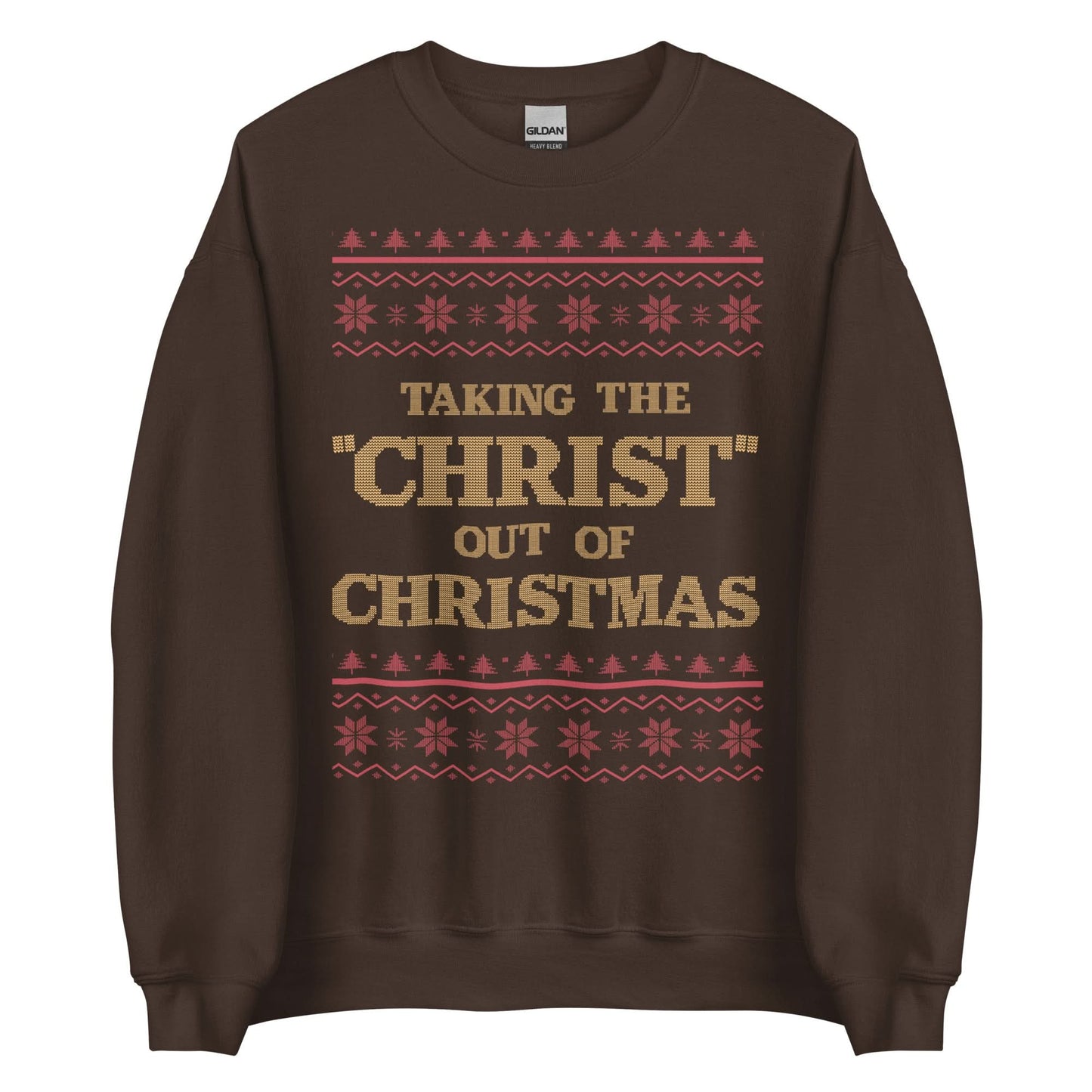 Taking The Christ Out Of Christmas Crewneck