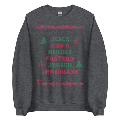 Jesus Was An Immigrant Crewneck