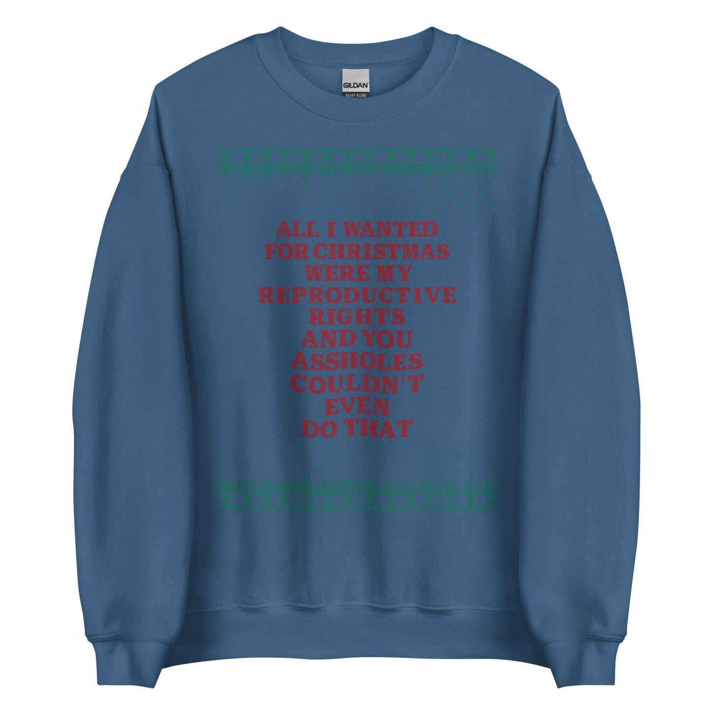All I Wanted Were My Reproductive Rights Crewneck