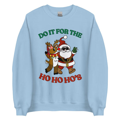 Doin' It For The Ho, Ho, Ho's Crewneck