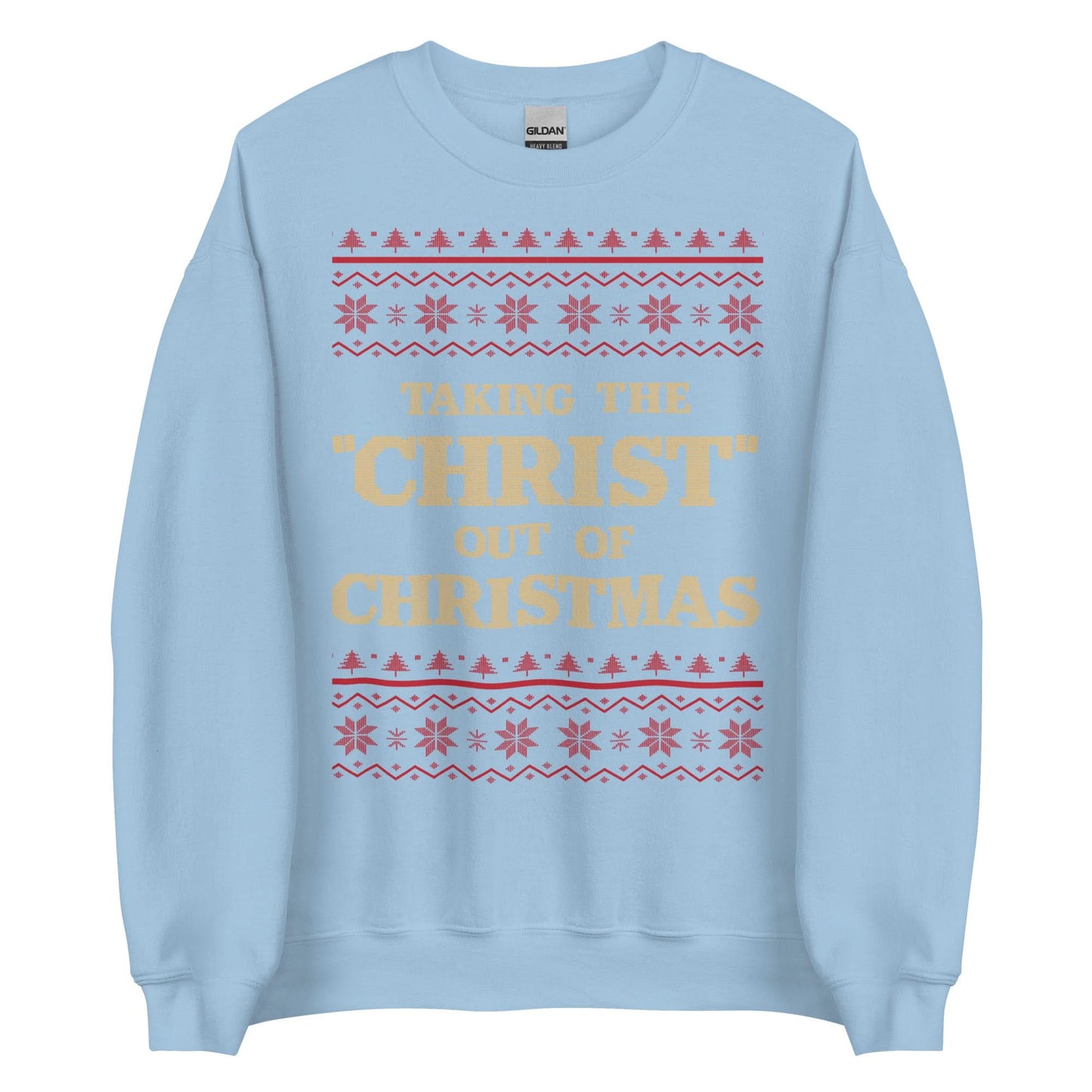 Taking The Christ Out Of Christmas Crewneck