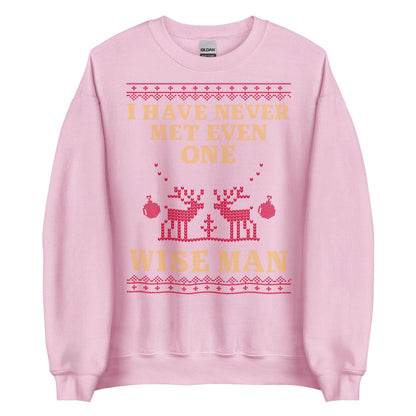 I Have Never Met A Wise Man Crewneck