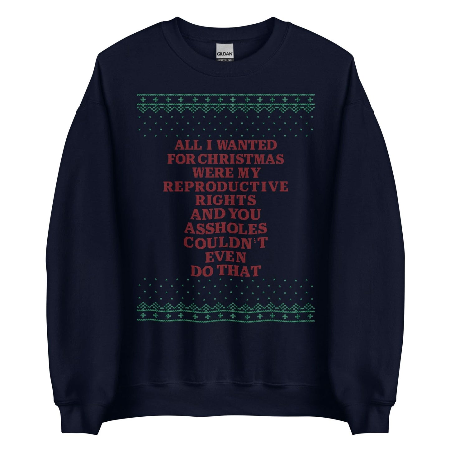 All I Wanted Were My Reproductive Rights Crewneck