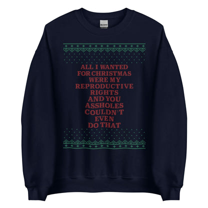 All I Wanted Were My Reproductive Rights Crewneck