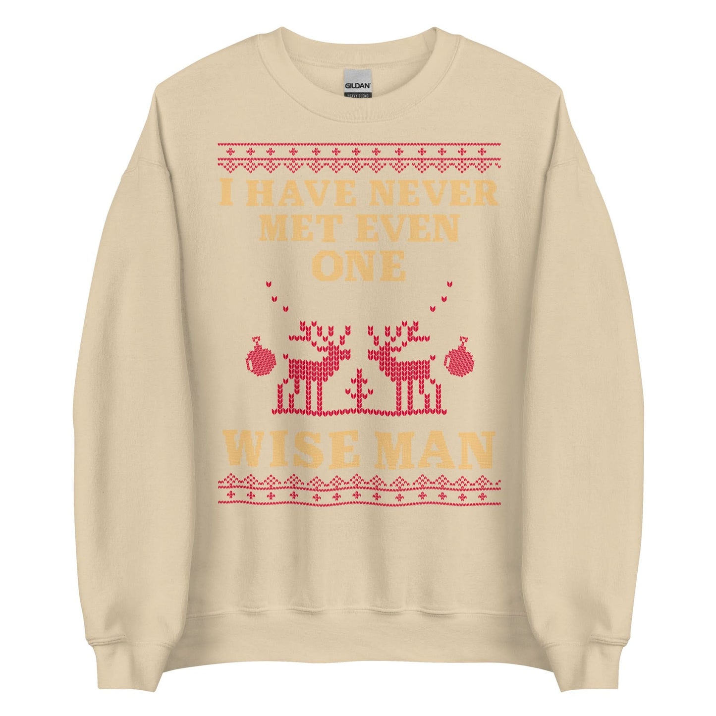 I Have Never Met A Wise Man Crewneck