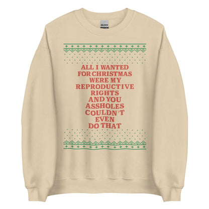 All I Wanted Were My Reproductive Rights Crewneck