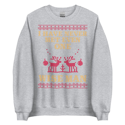 I Have Never Met A Wise Man Crewneck