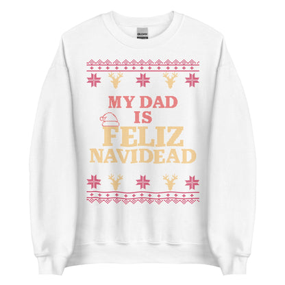 My Dad Is Feliz Navidead Crewneck