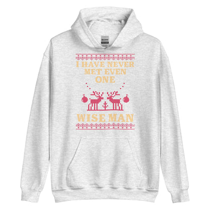 I Have Never Met A Wise Man Hoodie