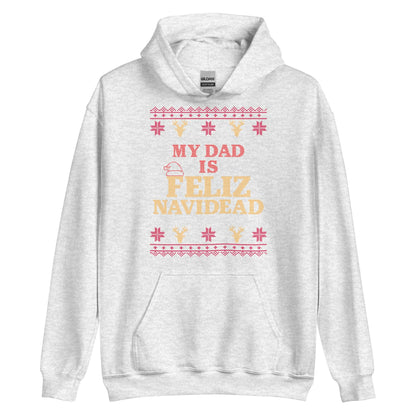 My Dad Is Feliz Navidead Hoodie