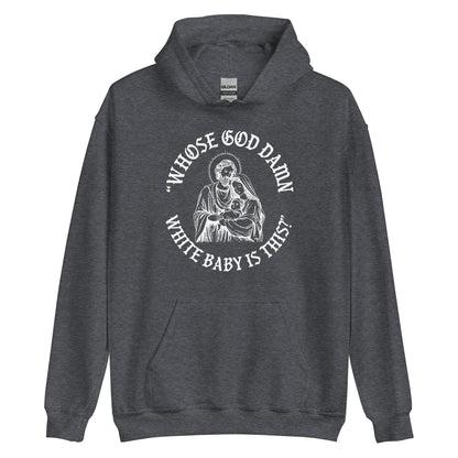 Whose White Baby Is This Hoodie