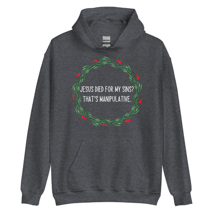 Jesus Is Manipulative Hoodie