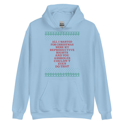 All I Wanted Were My Reproductive Rights Hoodie