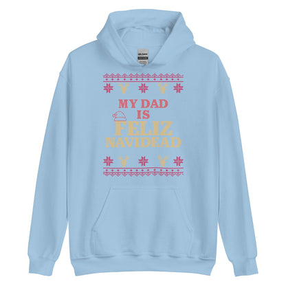 My Dad Is Feliz Navidead Hoodie