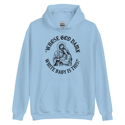 Whose White Baby Is This Hoodie