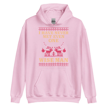 I Have Never Met A Wise Man Hoodie