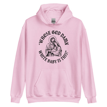 Whose White Baby Is This Hoodie