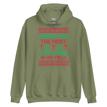 Jesus Was The Most Outstanding In His Field Hoodie