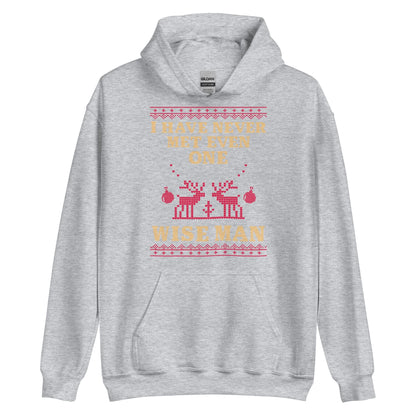 I Have Never Met A Wise Man Hoodie