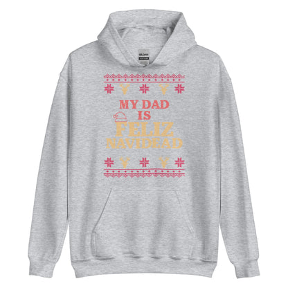 My Dad Is Feliz Navidead Hoodie