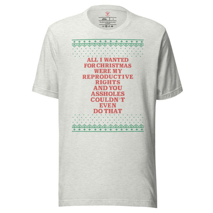 All I Wanted Were My Reproductive Rights T-Shirt