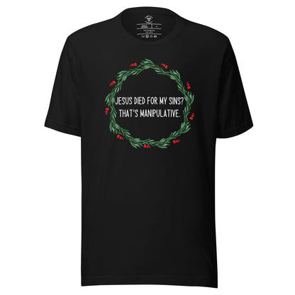 Jesus Is Manipulative T-Shirt