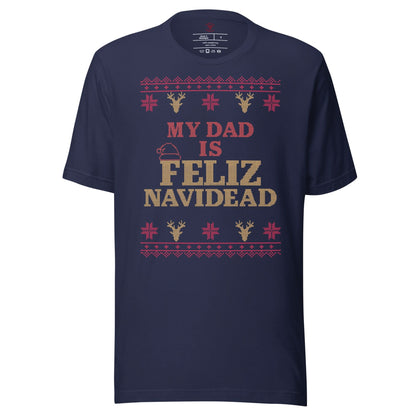 My Dad Is Feliz Navidead T-Shirt